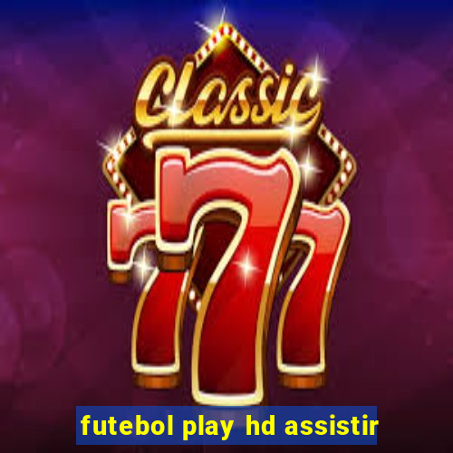 futebol play hd assistir